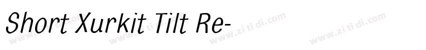 Short Xurkit Tilt Re字体转换